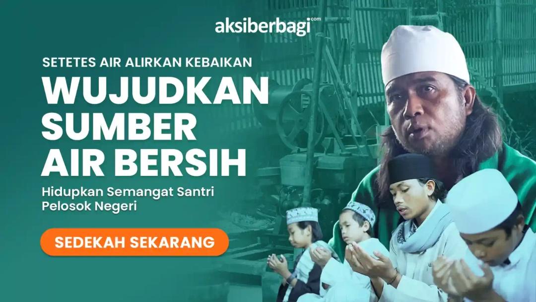 Raih Aliran Kebaikan dengan Mewujudkan Sumber Air Bersih di Pulau Lombok, Nusa Tenggara Barat