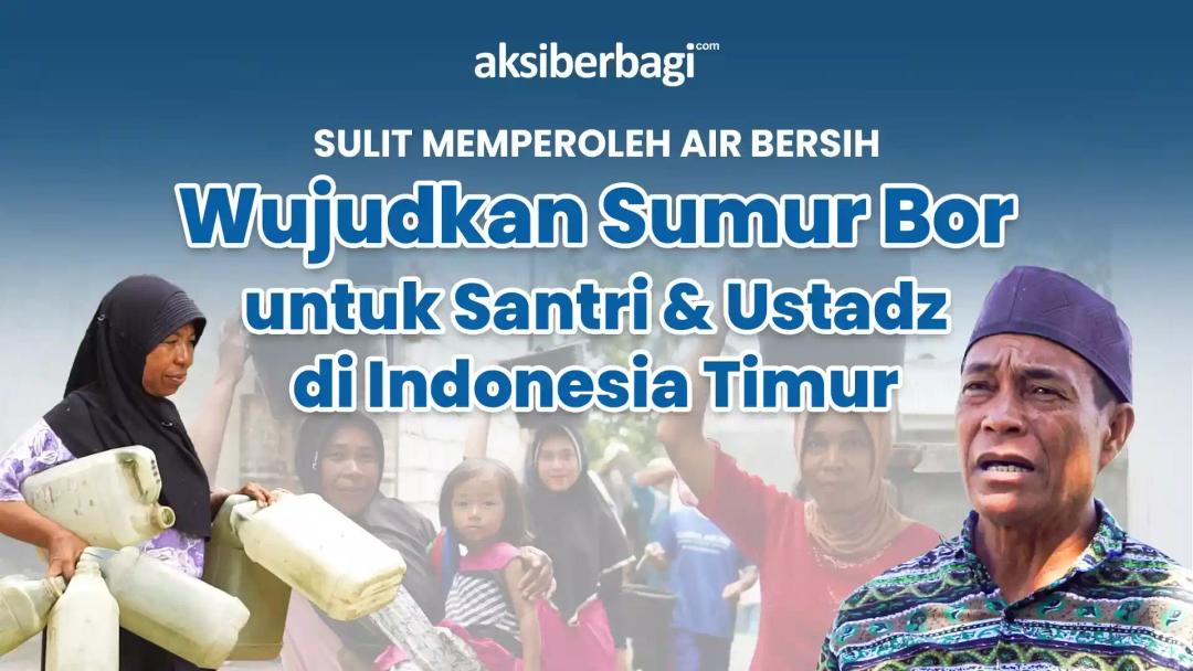 Sedekah Alirkan Air Bersih untuk Wilayah Indonesia Timur