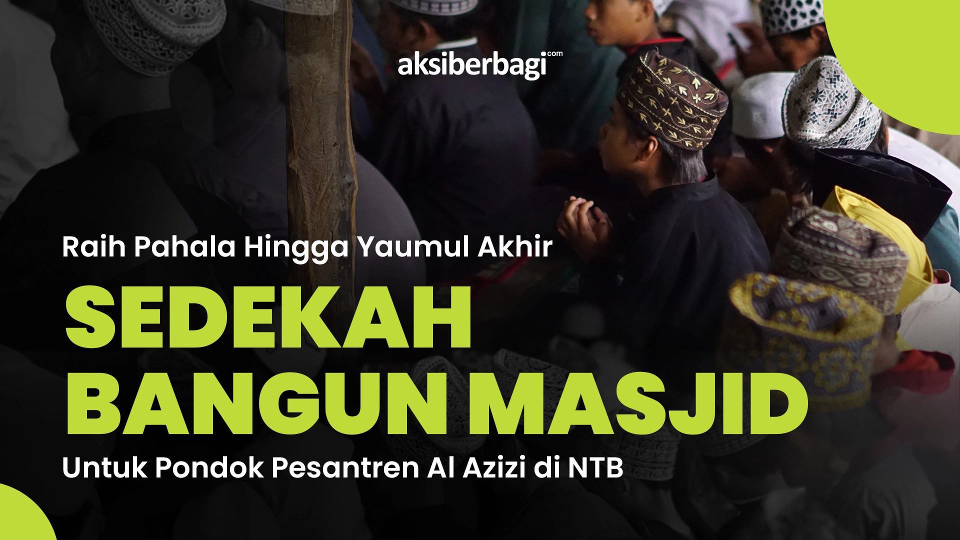 AksiBerbagi Untuk Bangun Masjid Pondok Pesantren Di NTB