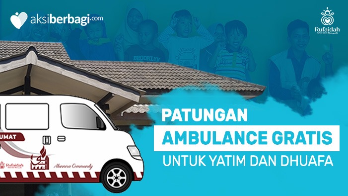 Patungan Mobil Ambulance Gratis untuk Yatim dan Dhuafa